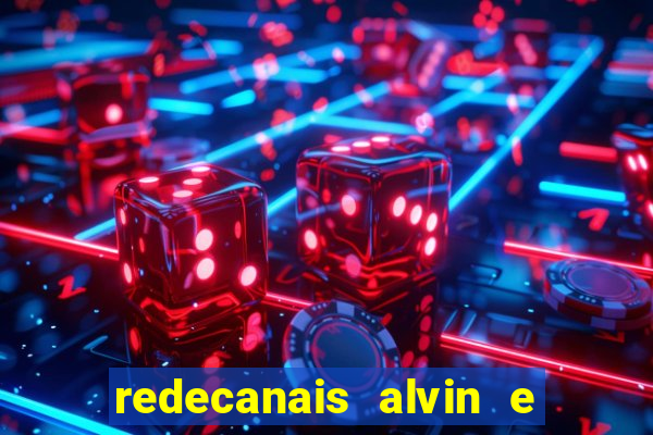 redecanais alvin e os esquilos